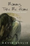 Mummy, Take Me Home: A Mother's Tug-of-Love Torment