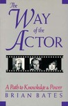 Way of the Actor: A Path to Knowledge and Power