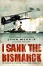I Sank the Bismarck by John Moffat