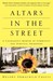 Altars in the Street A Courageous Memoir of Community and Spiritual Awakening by Melody Ermachild Chavis