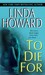 To Die For (Blair Mallory, #1) by Linda Howard