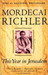 This Year In Jerusalem by Mordecai Richler
