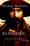 Klondike by Pierre Berton Klondike by Pierre Berton