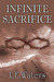 Infinite Sacrifice (Infinite Series, #1) by L.E. Waters