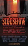 Sideshow: Ten Original Tales of Freaks, Illusionists and Other Matters Odd and Magical cover