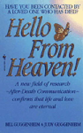 Hello From Heaven A New Field Of Research After Death - 