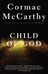Child of God by Cormac McCarthy Child of God by Cormac McCarthy