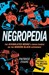 Negropedia The Assimilated Negro's Crash Course on the Modern Black Experience by Patrice Evans