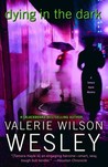 Dying in the Dark by Valerie Wilson Wesley Dying in the Dark by Valerie Wilson Wesley