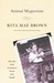 Animal Magnetism My Life with Creatures Great and Small by Rita Mae Brown