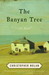 The Banyan Tree A Novel by Christopher Nolan
