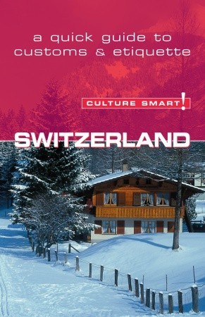 Descarga los libros electrónicos de Amazon a la vuelta de la esquina Switzerland - Culture Smart!: The Essential Guide to Customs Culture