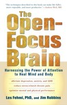 The Open-Focus Brain: Harnessing the Power of Attention to Heal Mind and Body