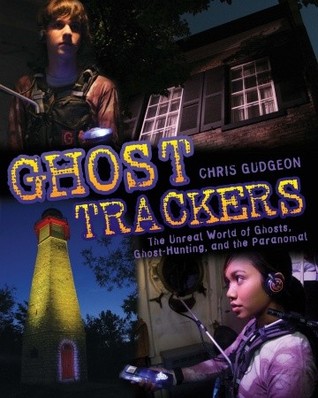 ghost-trackers-the-unreal-world-of-ghosts-ghost-hunting-and-the-paranormal
