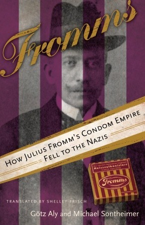 fromms-how-julius-fromm-s-condom-empire-fell-to-the-nazis