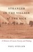 Stranger in the Village of the Sick A Memoir of Cancer, Sorcery, and Healing by Paul Stoller