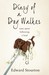 Diary of a Dog Walker Time Spent Following a Lead by Edward Stourton