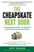 The Cheapskate Next Door The Surprising Secrets of Americans Living Happily Below Their Means by Jeff Yeager