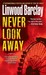 Never Look Away A Thriller by Linwood Barclay