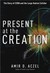 Present at the Creation The Story of CERN and the Large Hadron Collider by Amir D. Aczel