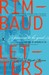 I Promise to Be Good The Letters of Arthur Rimbaud  by Arthur Rimbaud