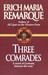 Three Comrades by Erich Maria Remarque