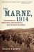 The Marne, 1914 The Opening of World War I and the Battle That Changed the World by Holger H. Herwig