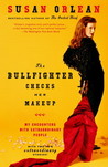 The Bullfighter Checks Her Makeup: My Encounters with Extraordinary People cover