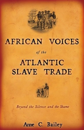 african-voices-of-the-atlantic-slave-trade-beyond-the-silence-and-the-shame
