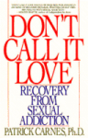 don-t-call-it-love-recovery-from-sexual-addiction