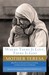 Where There Is Love, There Is God Her Path to Closer Union with God and Greater Love for Others by Mother Teresa