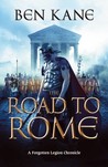 The Road to Rome (Forgotten Legion Chronicles, #3)