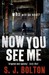 Now You See Me (Lacey Flint, #1) by S.J. Bolton