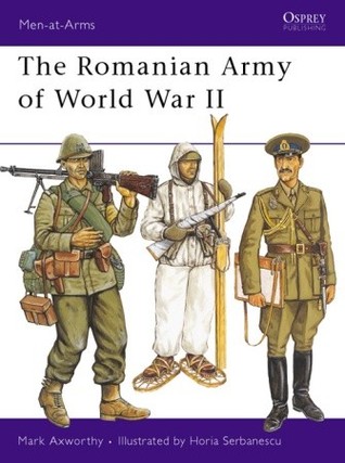 The Romanian Army Of World War Ii By Mark Axworthy