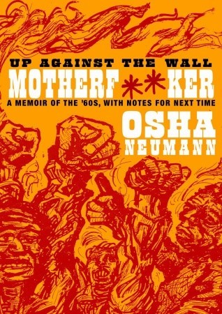 up-against-the-wall-motherf-er-a-memoir-of-the-60s-with-notes-for-next-time