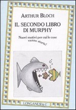 il-secondo-libro-di-murphy-nuovi-motivi-per-cui-le-cose-vanno-storte