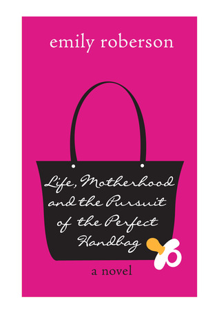 life-motherhood-and-the-pursuit-of-the-perfect-handbag