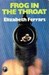 Frog in the throat by E.X. Ferrars