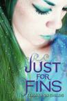 Just for Fins (Fins, #3)