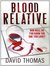 Blood Relative. David Thomas by David Thomas