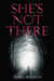 She's Not There (Peacock & Rayburn, #1) by Marla Madison