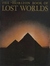 The Horizon Book of Lost Worlds by Leonard Cottrell