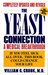 The Yeast Connection A Medical Breakthrough by William G. Crook