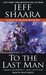 To the Last Man A Novel of the First World War by Jeff Shaara