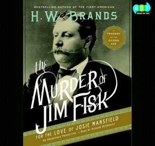 Ebook The Murder of Jim Fisk for the Love of Josie Mansfield: A Tragedy of the Gilded Age by H.W. Brands read! Ebook The Murder of Jim Fisk for the Love of Josie Mansfield: A Tragedy of the Gilded Age by H.W. Brands read!