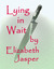 Lying in Wait by Elizabeth Jasper