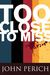 Too Close to Miss (Mara Cunningham Series, #1)