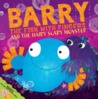 Barry the Fish with Fingers and the Hairy Scary Monster cover