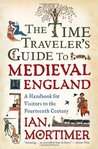 The Time Traveller's Guide to Medieval England cover