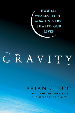 gravity-how-the-weakest-force-in-the-universe-shaped-our-lives